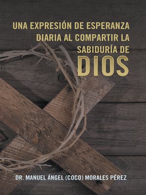 cover image of Una Expresión De Esperanza Diaria Al Compartir La Sabiduría De Dios